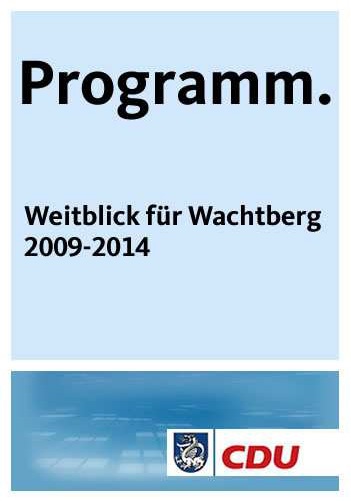 Programm der CDU-Ratsfraktion von 2009 bis 2014: Weitblick für Wachtberg.